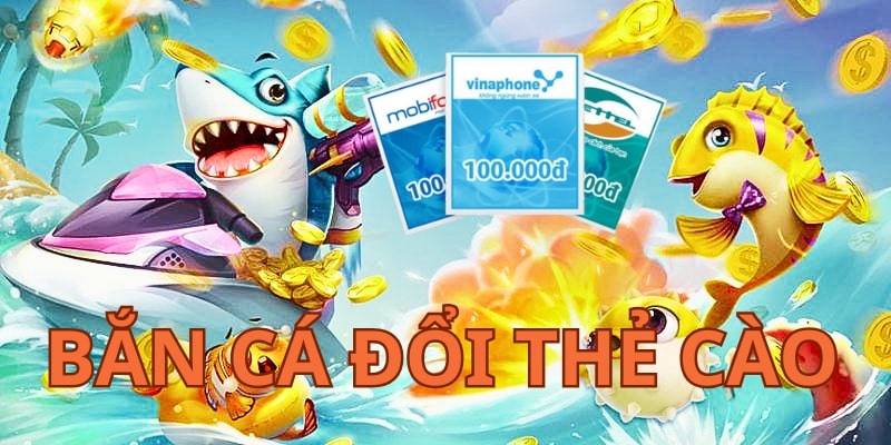 Giới thiệu bắn cá đổi thẻ cào tại 77bet
