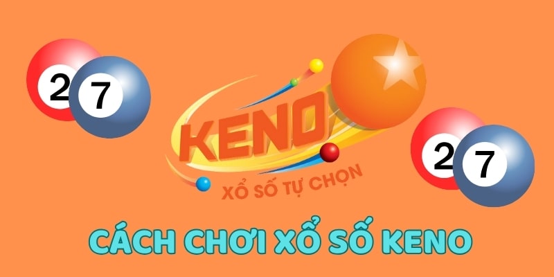 Cách chơi xổ số keno tại 77bet cho tân binh