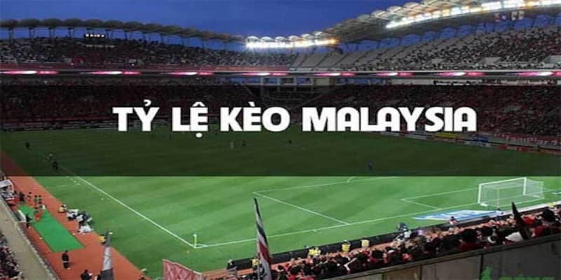 Tỉ lệ kèo malaysia