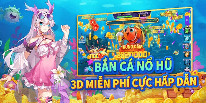 Bắn cá nổ hũ
