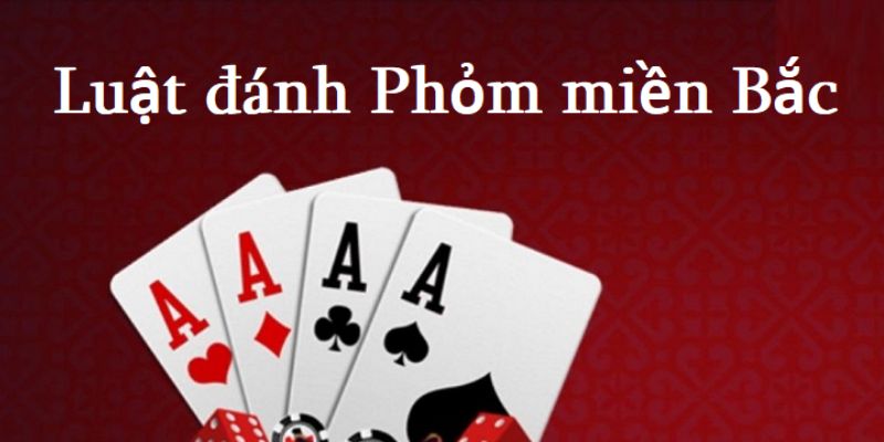 Giới thiệu khái quát về game phỏm miền Bắc