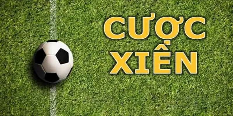Quy định về luật cược xiên là gì?