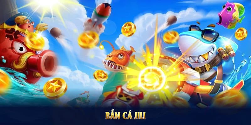 Kinh nghiệm bắn cá Jili hiệu quả